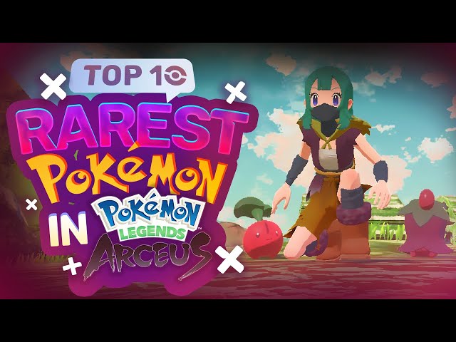 Top 10 RAREST/HARDEST Pokémon To Catch In Legends Arceus