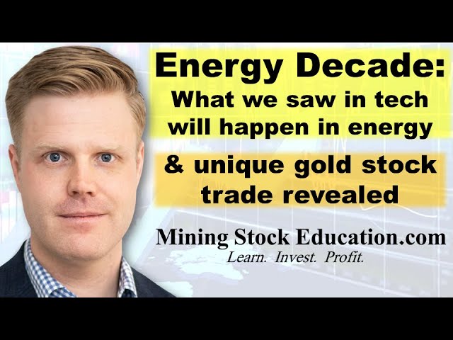 A Very Unique Gold Stock Trade & Why Resource Sector Expert Jamie Keech is Bullish Energy