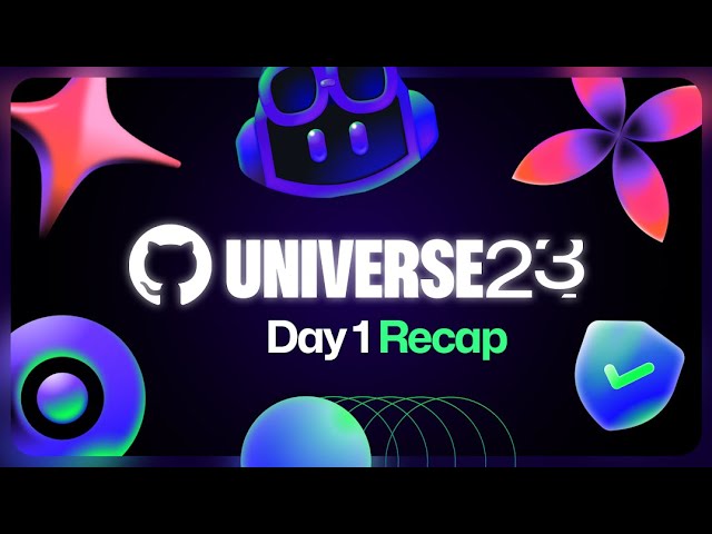 GitHub Universe 2023 Day 1 Recap