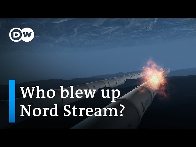 Who sabotaged the Nord Stream pipeline? | DW Analysis