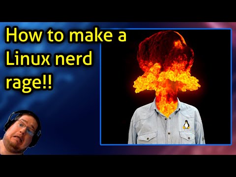 How to make a Linux nerd rage!!