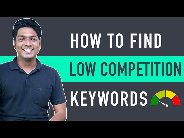How to Find Low Competition Keywords with High Traffic