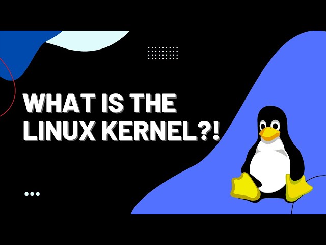 What Is the Linux Kernel?  What is it about?  Why do I need it?