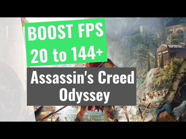 Assassin’s Creed Odyssey - How to BOOST FPS and performance on any PC!