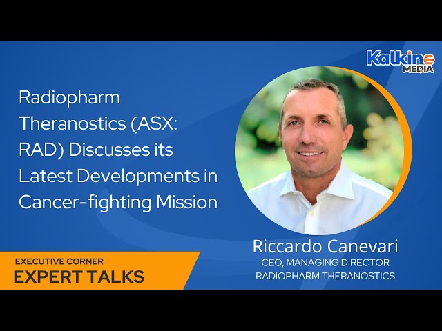 Radiopharm Theranostics (ASX: RAD) Discusses its Latest Developments in Cancer-fighting Mission