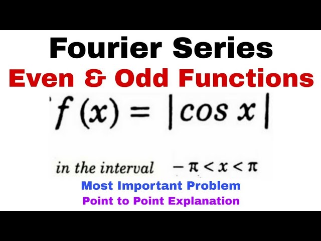 15. Fourier Series | Even and Odd Functions | Problem#2 | Complete Concept | Most Important Problem