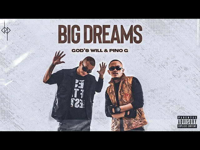 God's Will & Pino G - Big Dreams
