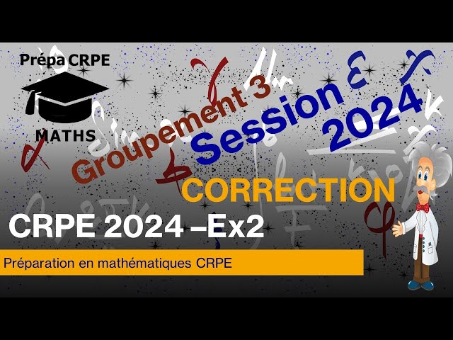 CRPE 2024-2025-Groupement 3-Corrigé-Mathématiques-Exercice 2
