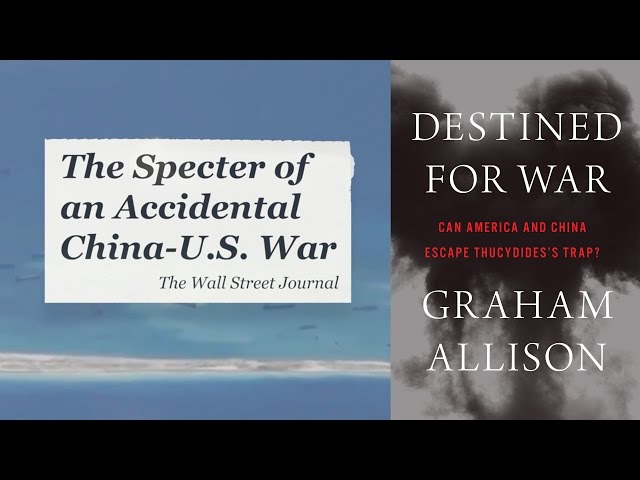 Destined for War: Can America and China Escape Thucydides’s Trap?