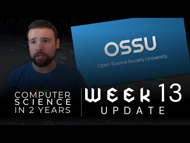 Computer Science in 2 Years | Week 13 Update | OSSU