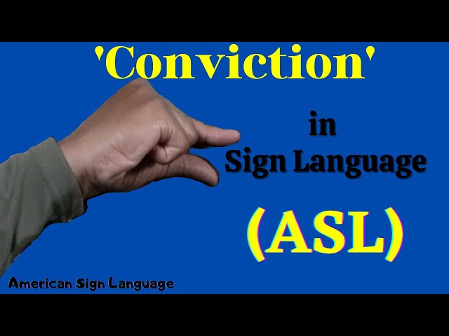 Conviction in ASL | Signing | American Sign Language