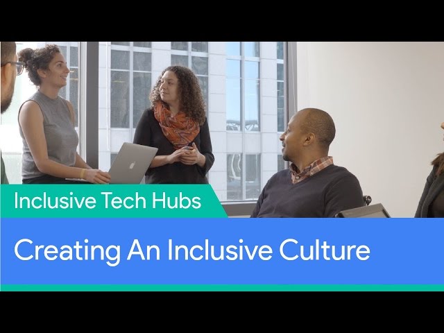 Building Inclusive & Diverse Tech Hubs: Creating an inclusive culture