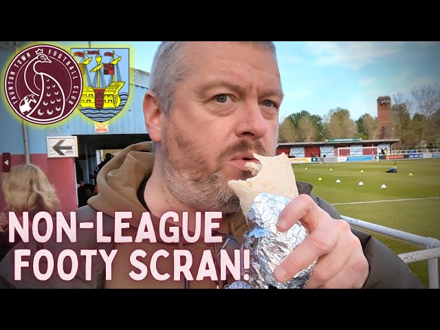 MEXICAN FOOD at a Non-League Football ground !! | Taunton Town (featuring added Zealand!)