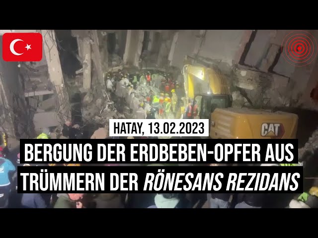 13.02.2023 #Hatay Bergung der Tausend #Erdbeben-Opfer aus Trümmern der Rönesans Rezidans in #Türkei
