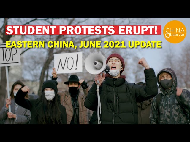 Student Protests Erupt, Jiangsu Zhejiang June 2021 Update