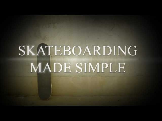SKATEBOARDING MADE SIMPLE INTRO (not full version)