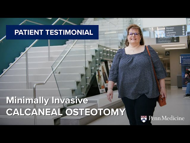 Minimally Invasive Calcaneal Osteotomy Patient Testimonial | Penn Orthopaedics