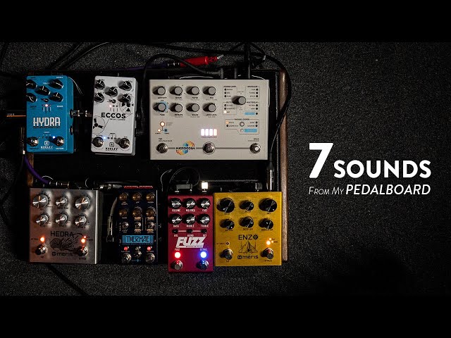 7 Sounds From My Pedalboard - Tonal Teamwork