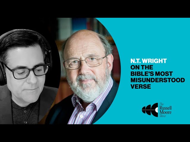 N.T Wright on the Bible's Most Misunderstood Verse