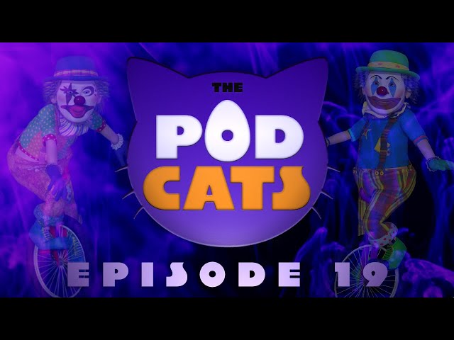 Clowning Around | The PodCats | Episode 19