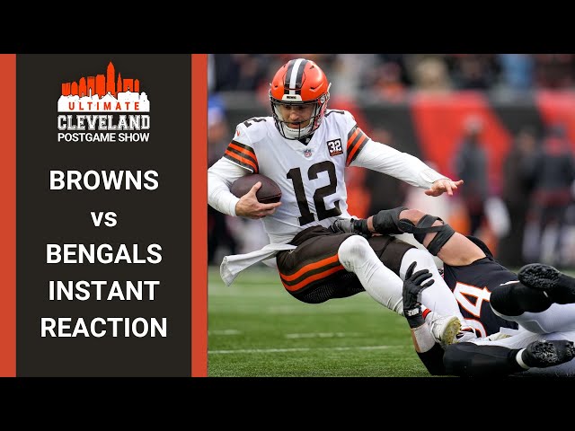 CLEVELAND BROWNS VS. CINCINNATI BENGALS INSTANT REACTION: This was disgusting but it's PLAYOFF TIME