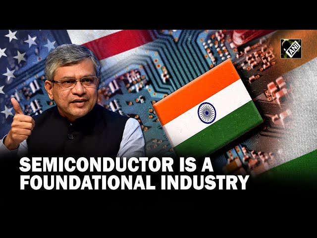 India-US tech deal will boost India’s semiconductor manufacturing capability: Ashwini Vaishnaw