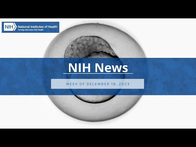 NIH Science in Seconds - Week of December 18, 2023