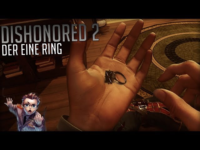 DISHONORED 2 - Part 2 - Der eine Ring