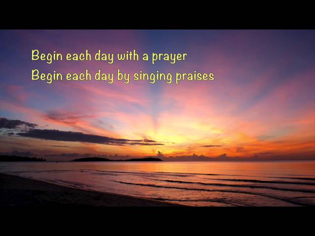 Begin Each Day With A Song (Piano with lyrics)