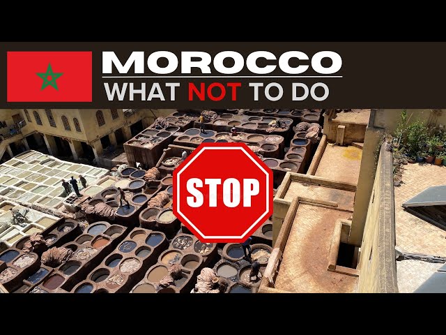 MOROCCO 🇲🇦 | WHAT NOT TO DO When Visiting ❌ | Do's, Don'ts, Advice & Travel Tips
