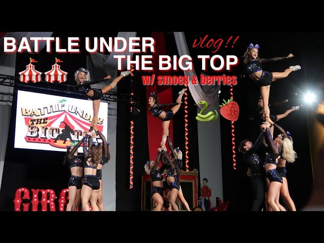 battle under the big top vlog w/ cheer extreme smoex and berries!