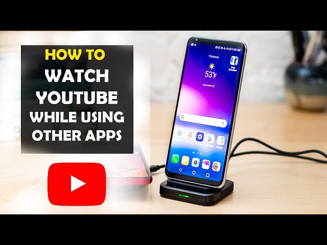 How To Watch Youtube While Using Other Apps (2022)