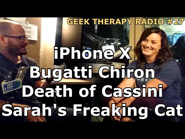 iPhone X, Bugatti Chiron, Death of Cassini, Sarah's Cat!