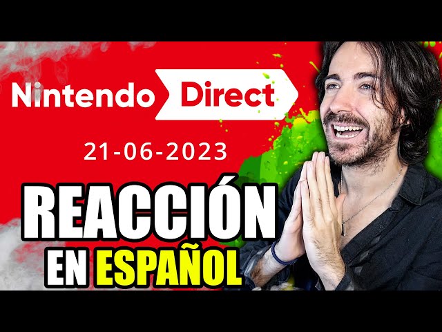 así es NINTENDO DIRECT Junio de 2023 (ESPAÑOL) - Reacción  (Juegos de Nintendo Switch!)