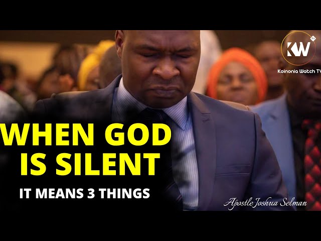 WHEN GOD IS SILENT || HOW TO INTERPRETE THE SILENCE OF GOD - Apostle Joshua Selman