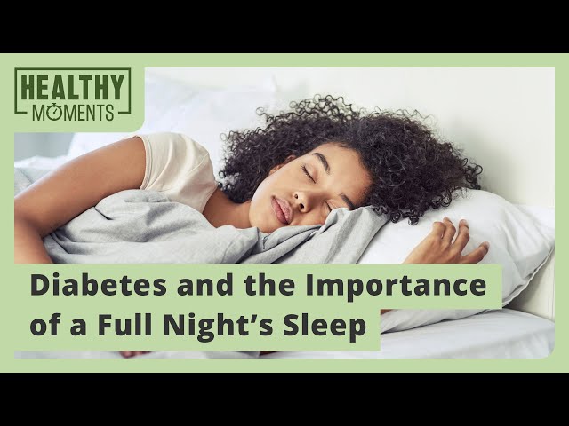 Diabetes and the Importance of a Full Night’s Sleep