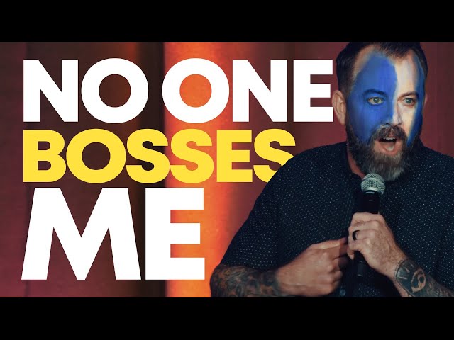 No One Bosses Me | Dan Cummins Comedy