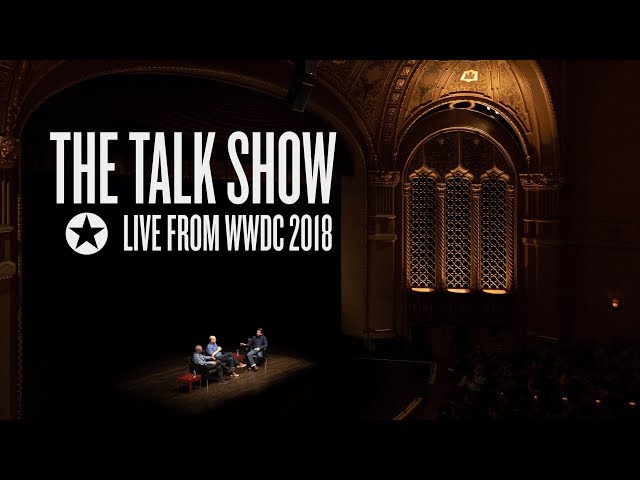 The Talk Show Live From WWDC 2018