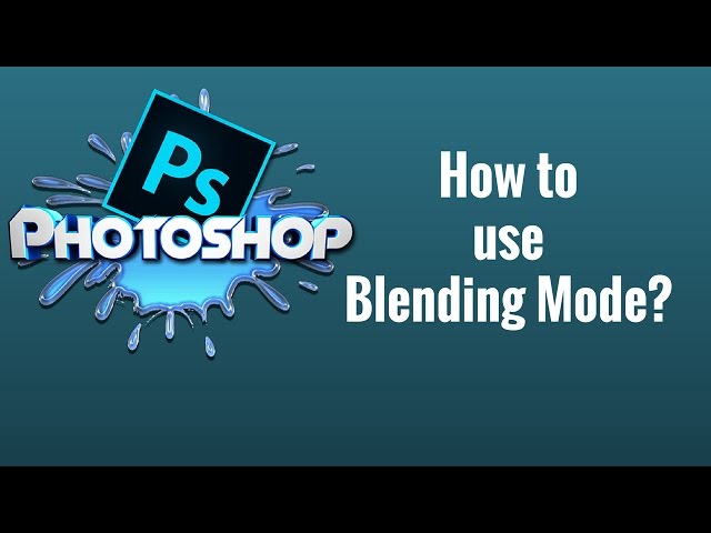 How to use Blending mode in Photoshop CC Tutorial