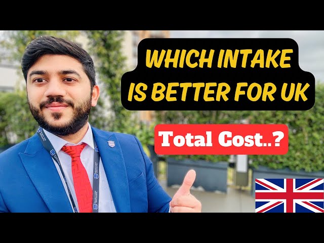 Which Intake is Best For UK 🇬🇧..? Cost for Studies in UK.? January.? May.? September intake..?