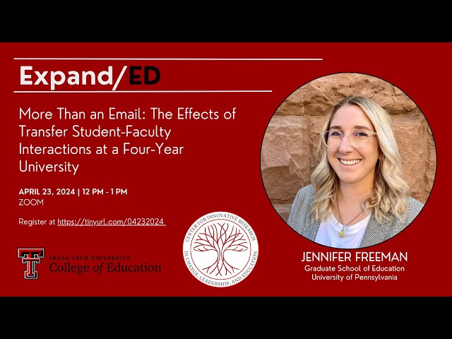 CIRCLE ExpandED | Dr. Jennifer Freeman | Effects of Transfer Student-Faculty Interactions