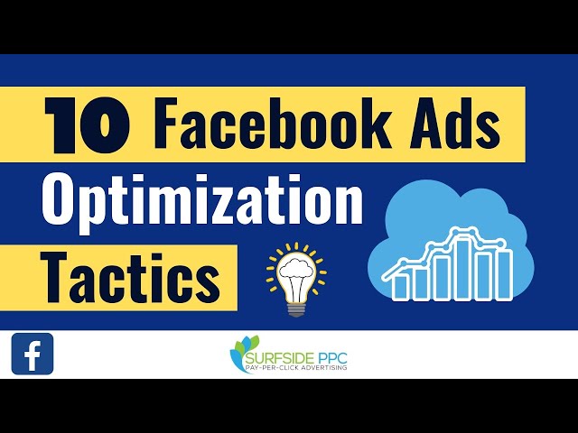 10 Facebook Ads Optimization Tactics You Need To Use