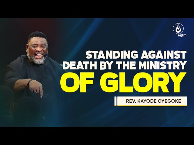 Standing against Death by the Ministry of Glory || Rev. Kayode Oyegoke || #WTVPM || 16-10-2023