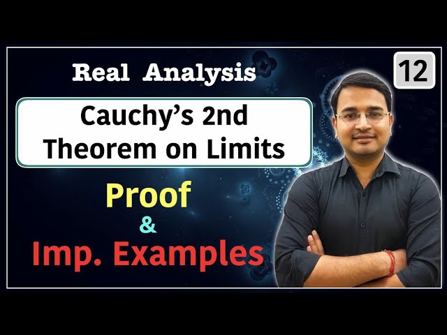 Cauchy's Second theorem on Limits proof and examples : Sequence of real numbers: L-12