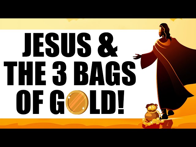 STORY OF JESUS, SATAN, THE JEW & THE 3 BAGS OF GOLD!