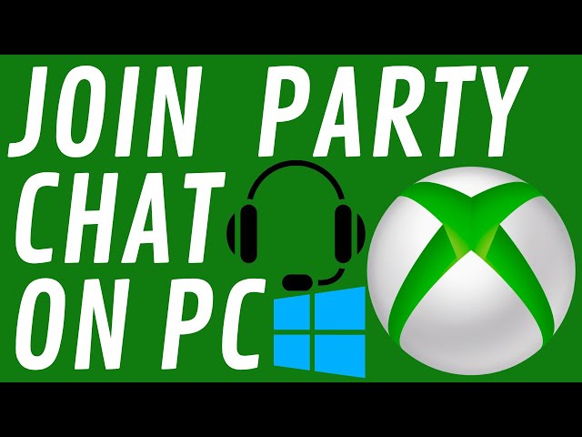 How to Join Xbox Party Chat on PC - 2021
