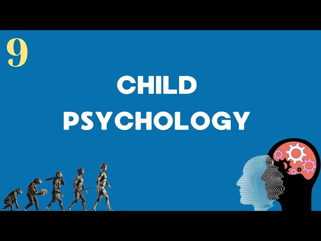 What's Child Psychology? (#9)