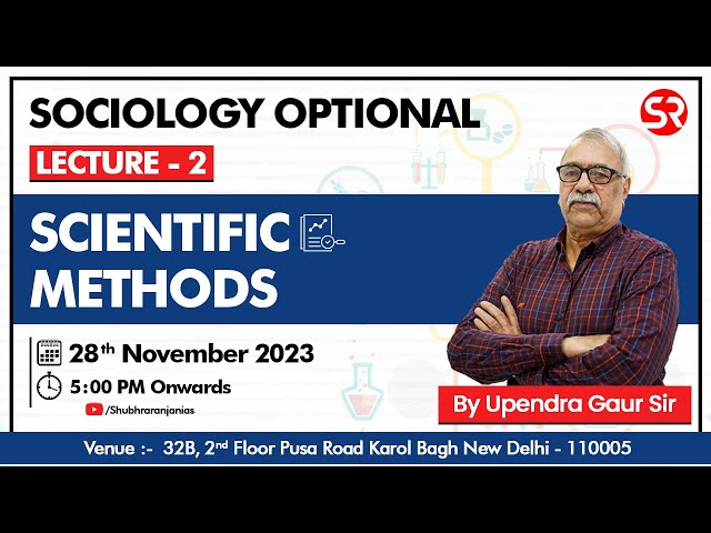 Lecture 2 - Scientific Method | Sociology Optional | Upendra Gaur Sir