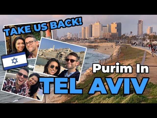 Our first trip to ISRAEL! Tel Aviv during Purim | Top 6 Favorite Memories!