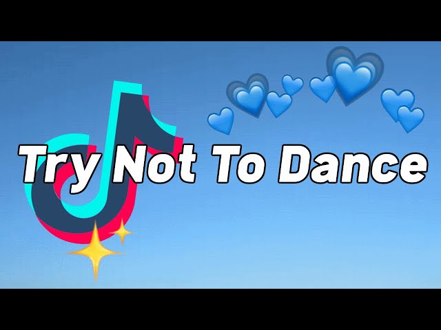 TRY NOT TO DANCE: *TikTok Songs February 2023*